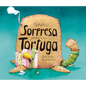 Una Sorpresa Para Tortuga = A Surprise for Mrs. Tortoise - Hardcover
