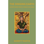 The Singing Earth: Adventures From A World Of Music - Hardcover