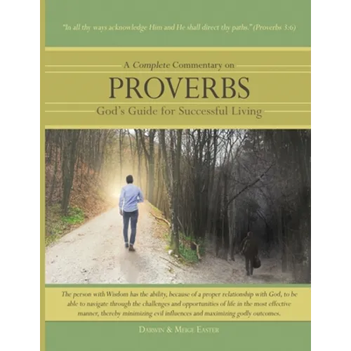 A Complete Commentary on Proverbs: God's Guide for Successful Living - Paperback