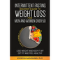 Intermittent fasting: Beginner's Guide To Weight Loss For Men And Women Over 50 - Paperback