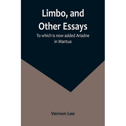 Limbo, and Other Essays; To which is now added Ariadne in Mantua - Paperback