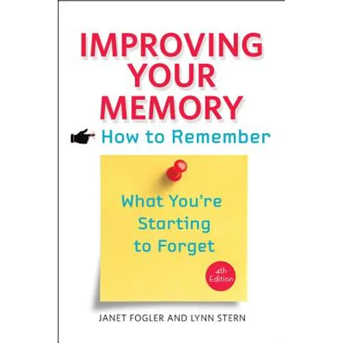 Improving Your Memory: How to Remember What You're Starting to Forget - Paperback