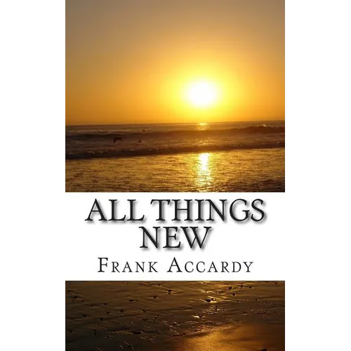 All Things New: How The Christian Life Works - Paperback