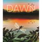 Dawn: Watch the World Awaken - Hardcover