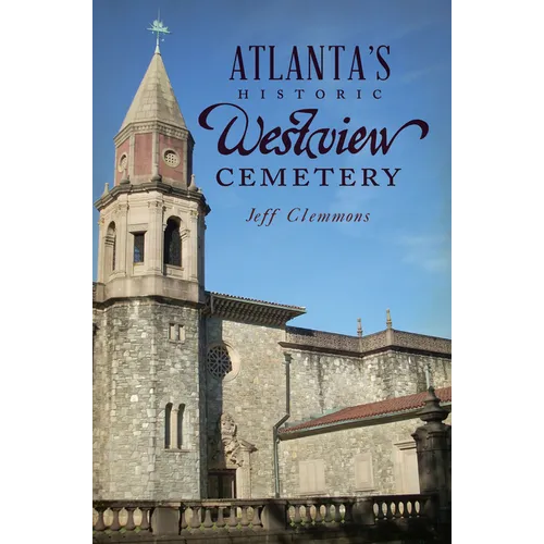 Atlanta's Historic Westview Cemetery - Paperback