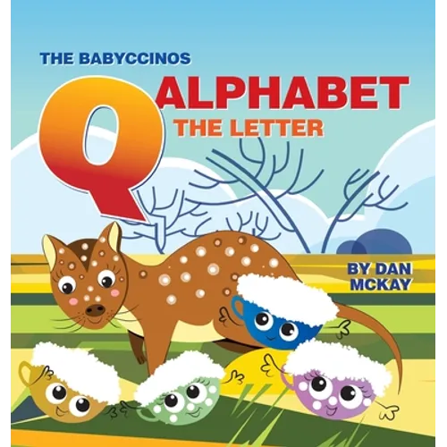 The Babyccinos Alphabet The Letter Q - Hardcover