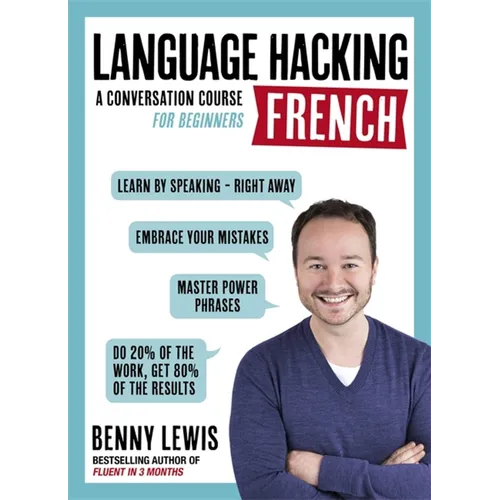Language Hacking French: Learn How to Speak French - Right Away - Paperback