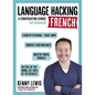 Language Hacking French: Learn How to Speak French - Right Away - Paperback