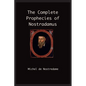 The Complete Prophecies of Nostradamus - Paperback