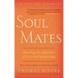 Soul Mates: Honoring the Mysteries of Love and Relationship - Paperback