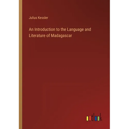 An Introduction to the Language and Literature of Madagascar - Paperback