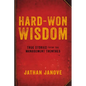 Hard-Won Wisdom: True Stories from the Management Trenches - Paperback