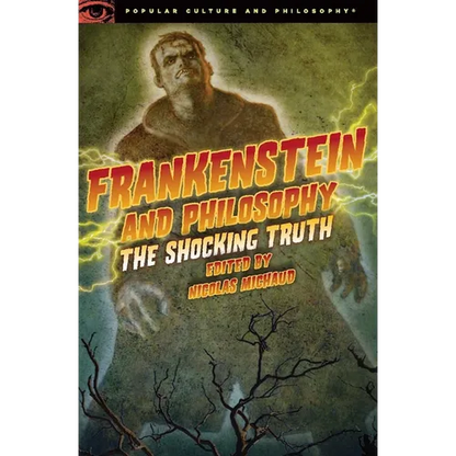 Frankenstein and Philosophy: The Shocking Truth - Paperback