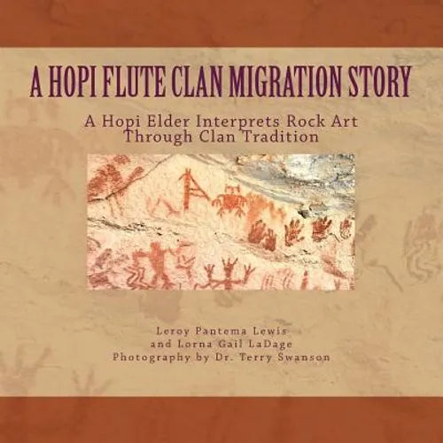 A Hopi Flute Clan Migration Story: A Hopi Elder Interprets Rock Art Through Clan Tradition - Paperback