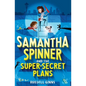 Samantha Spinner and the Super-Secret Plans - Hardcover