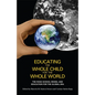Educating the Whole Child for the Whole World: The Ross School Model and Education for the Global Era - Paperback