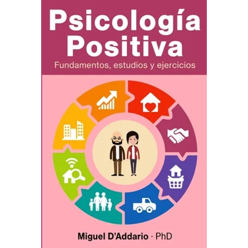Psicología Positiva: Fundamentos, estudios y ejercicios - Paperback