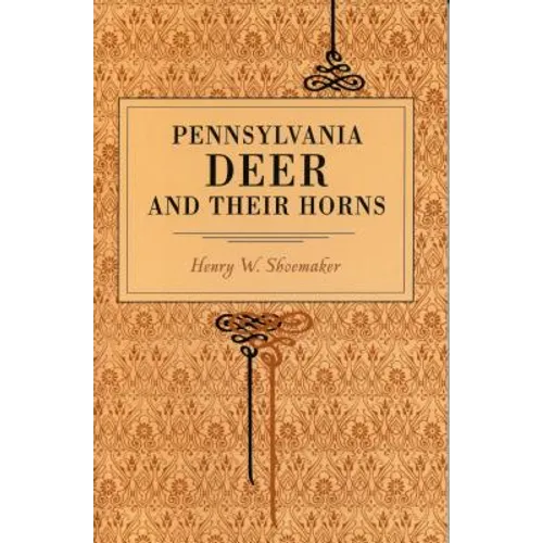 Pennsylvania Deer and Their Horns - Paperback