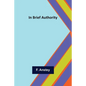 In Brief Authority - Paperback