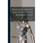 Brandeis, Lawyer and Judge in the Modern State - Hardcover