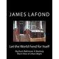 Let the World Fend for Itself: Big Ron's Baltimore: A Working Man's View of Urban Blight - Paperback