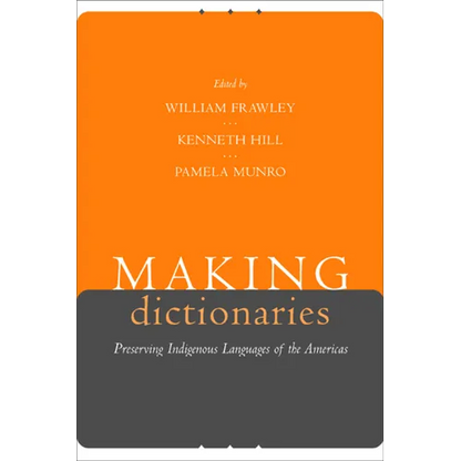 Making Dictionaries: Preserving Indigenous Languages of the Americas - Paperback