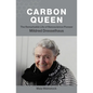 Carbon Queen: The Remarkable Life of Nanoscience Pioneer Mildred Dresselhaus - Hardcover