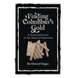Finding Columbus's Gold: A Grand Adventure on the Island of Hispaniola - Hardcover