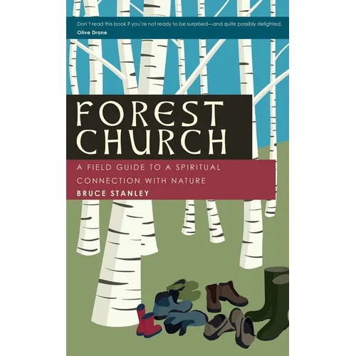 Forest Church: A Field Guide to a Spiritual Connection with Nature - Paperback