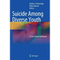 Suicide Among Diverse Youth: A Case-Based Guidebook - Hardcover