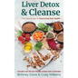 Liver Detox & Cleanse: The Natural Way to Improving Liver Health - Hardcover