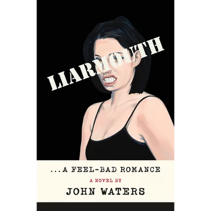 Liarmouth: A Feel-Bad Romance - Hardcover