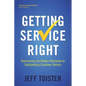 Getting Service Right: Overcoming the Hidden Obstacles to Outstanding Customer Service - Paperback