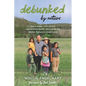Debunked by Nature: How a Vegan-Chef-Turned-Regenerative-Farmer Discovered that Mother Nature Is a Conservative - Paperback
