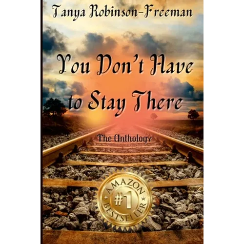 Tanya Robinson-Freeman - You Don't Have to Stay There - Paperback