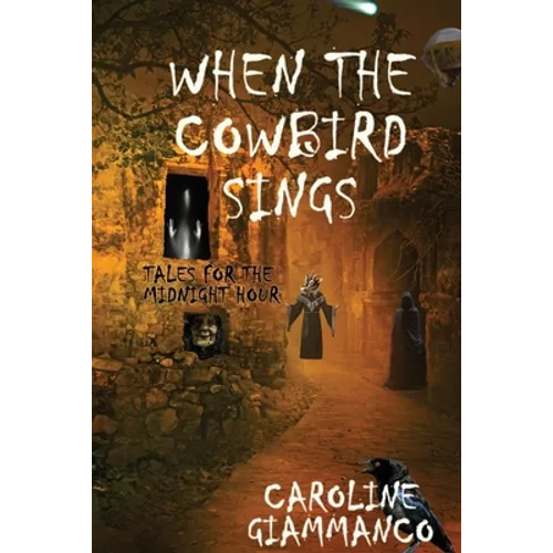 When The Cowbird Sings: Tales For The Midnight Hour - Paperback