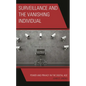 Surveillance and the Vanishing Individual: Power and Privacy in the Digital Age - Paperback