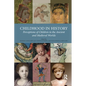 Childhood in History: Perceptions of Children in the Ancient and Medieval Worlds - Paperback