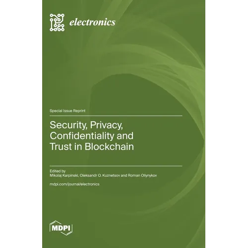 Security, Privacy, Confidentiality and Trust in Blockchain - Hardcover