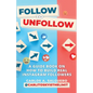 Follow To Unfollow: A Guidebook in How to Build Real Instagram Followers - Paperback