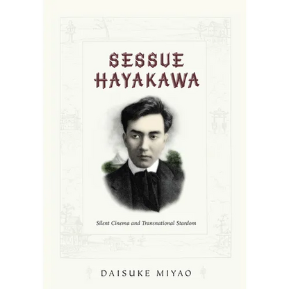 Sessue Hayakawa: Silent Cinema and Transnational Stardom - Paperback