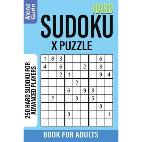 Hard Sudoku X Puzzle Book for Adults: 250 Hard Sudoku For Advanced Players - Paperback