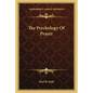 The Psychology of Prayer - Paperback