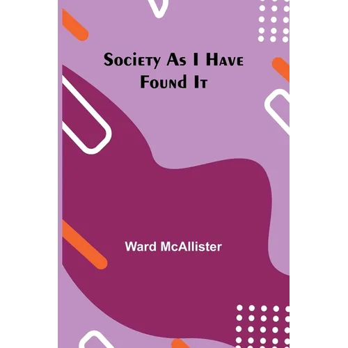 Society as I Have Found It - Paperback