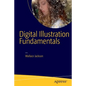Digital Illustration Fundamentals: Vector, Raster, Waveform, Newmedia with Dicf, Daef and Asnmf - Paperback