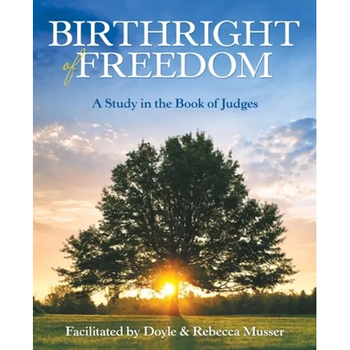 Birthright of Freedom: A Study in the Book of Judges - Paperback