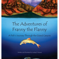 The Adventures of Franny the Flanny: A Fish's Journey through the Grand Canyon - Hardcover