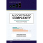 Algorithmic Complexity: Theory and Practice - A Comprehensive Guide to Understanding and Analyzing Algorithm Eﬃciency - Paperback
