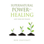 Supernatural Power for HEALING: God's 'Word-Seed' Promises - Hardcover