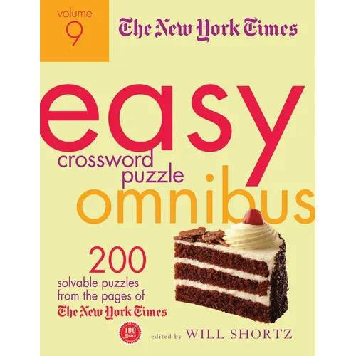 The New York Times Easy Crossword Puzzle Omnibus, Volume 9: 200 Solvable Puzzles from the Pages of the New York Times - Paperback